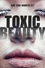 Watch Toxic Beauty Megashare9