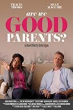 Watch Are We Good Parents? Megashare9