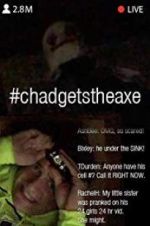 Watch #chadgetstheaxe Megashare9