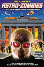 Watch Astro Zombies: M4 - Invaders from Cyberspace Megashare9