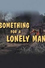 Watch Something for a Lonely Man Megashare9