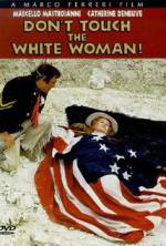 Watch Don't Touch the White Woman! Online Megashare9