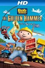 Watch Bob the Builder: The Legend of the Golden Hammer Megashare9