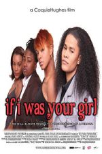 Watch If I Was Your Girl Online Megashare9