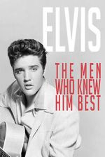 Watch Elvis: The Men Who Knew Him Best Online Megashare9
