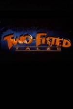 Watch Two-Fisted Tales Megashare9