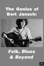 Watch Genius of Bert Jansch: Folk, Blues & Beyond Megashare9