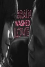 Watch Brainwashed Love Megashare9