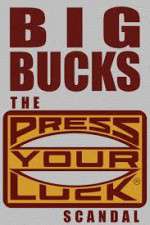 Watch Big Bucks: The Press Your Luck Scandal Online Megashare9