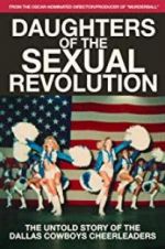 Watch Daughters of the Sexual Revolution: The Untold Story of the Dallas Cowboys Cheerleaders Megashare9