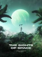 Watch THE SIGHTS OF SPACE: A Voyage to Spectacular Alien Worlds Online Megashare9