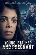 Watch Young, Stalked, and Pregnant Megashare9
