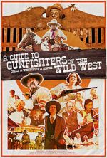 Watch A Guide to Gunfighters of the Wild West Online Megashare9