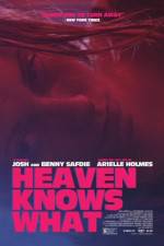Watch Heaven Knows What Online Megashare9
