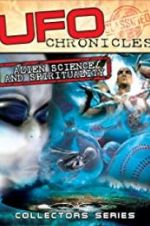 Watch UFO Chronicles: Alien Science and Spirituality Megashare9