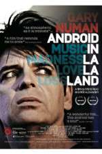 Watch Gary Numan Android in La La Land Megashare9