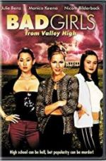 Watch Bad Girls from Valley High Megashare9