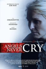 Watch Angels Never Cry Megashare9