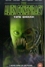 Watch Time Enough: The Alien Conspiracy Megashare9