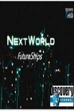 Watch Discovery Channel Next World Future Ships Megashare9