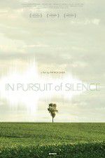 Watch In Pursuit of Silence Megashare9