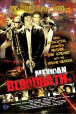 Watch Mexican Bloodbath Megashare9