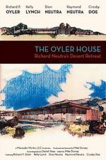 Watch The Oyler House: Richard Neutra\'s Desert Retreat Online Megashare9