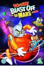Watch Tom and Jerry Blast Off to Mars! Online Megashare9
