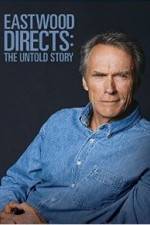 Watch Eastwood Directs: The Untold Story Megashare9