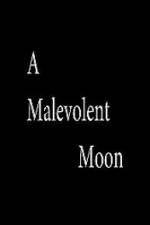Watch A Malevolent Moon Megashare9