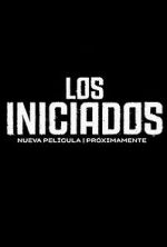 Watch Los Iniciados 0123movies