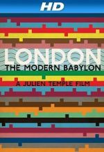Watch London: The Modern Babylon Megashare9