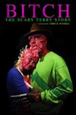 Watch Bitch: The Scary Terry Story Megashare9