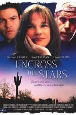 Watch Uncross the Stars Megashare9