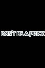 Watch Don't Be a Prick Megashare9