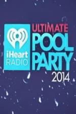 Watch iHeartRadio Ultimate Pool Party Online Megashare9