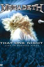 Watch Megadeth That One Night - Live in Buenos Aires Megashare9