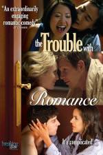 Watch The Trouble with Romance Megashare9