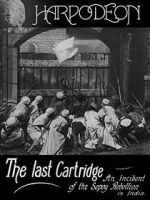 Watch The Last Cartridge, an Incident of the Sepoy Rebellion in India Megashare9