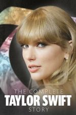 Watch The Complete Taylor Swift Story Online Megashare9