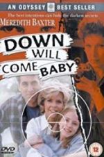 Watch Down Will Come Baby Megashare9