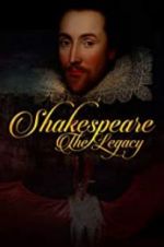 Watch Shakespeare: The Legacy Online Megashare9