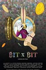 Watch BIT X BIT: In Bitcoin We Trust Megashare9