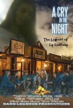 Watch A Cry in the Night: The Legend of La Llorona Online Megashare9