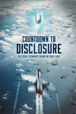 Watch Countdown to Disclosure: The Secret Technology Behind the Space Force (TV Special 2021) Megashare9