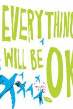 Watch Everything Will Be Ok Online Megashare9