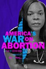 Watch America\'s War on Abortion Online Megashare9