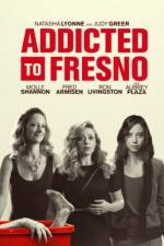 Watch Addicted to Fresno Megashare9