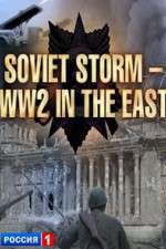 Watch Soviet Storm: WWII in the East Megashare9