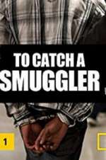 Watch To Catch a Smuggler Megashare9